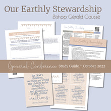 Load image into Gallery viewer, "Our Earthly Stewardship" by Gérald Caussé October 2022 general conference RS lesson ideas