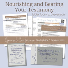 Load image into Gallery viewer, nourishing and bearing your testimony by elder gary e stevenson - october 2022 general conference