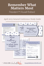 Load image into Gallery viewer, Remember What Matters Most - M. Russell Ballard - April 2023 General Conference Study Kit