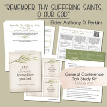 Load image into Gallery viewer, remember thy suffering saints, o our god - October 2021 General Conference study kit for RS lesson or FHE discussion