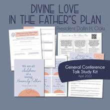 Load image into Gallery viewer, "Divine Love in the Father's Plan" by Dallin H. Oaks - General Conference Study Guide for Relief Society Lesson Helps April 2022
