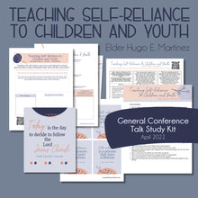 Load image into Gallery viewer, "Teaching Self-reliance to Children and Youth" by Hugo E. Martinez April 2022 General Conference Talk Kit