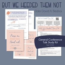 Load image into Gallery viewer, "But We Heeded Them Not" by David A. Bednar April 2022 General Conference Talk Relief Society Lesson Helps