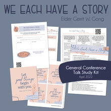 Load image into Gallery viewer, "We Each Have a Story" by Elder Gerrit W. Gong General Conference talk study guide and workbook - April 2022