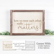 Load image into Gallery viewer, LDS art - how we treat each other really matters - president nelson april 2023