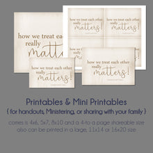 Load image into Gallery viewer, president nelson quotes - printable LDS art - handouts, how we treat each other really matters! April 2023 general conference
