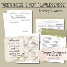 Load image into Gallery viewer, brad wilcox - worthiness is not flawlessness - general conference october 2021