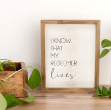 Load image into Gallery viewer, LDS farmhouse home decor i know that my redeemer lives