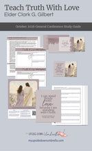 Load image into Gallery viewer, Elder Clark G. Gilbert - Teach Truth with Love | October 2026 General Conference
