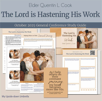 General Conference study guide for 

Elder Quentin L. Cook - The Lord is Hastening His Work - October 2025
General Conference, relief society lesson helps for LDS women, RS lesson ideas, lesson handouts, study worksheets and workbook, lesson outline, lesson plan, Relief Society General Conference lesson, Elder’s Quorum lesson, artwork, lesson slides, slideshow, powerpoint presentation, myupsidedownumbrella
