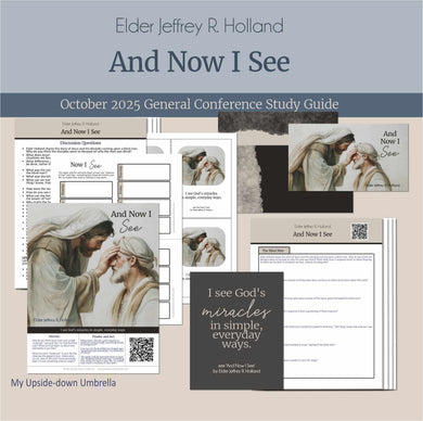 
General Conference study guide for 
Elder Jeffrey R Holland - And Now I See - October 2025 
General Conference, relief society lesson helps for LDS women, RS lesson ideas, lesson handouts, study worksheets and workbook, lesson outline, lesson plan, Relief Society General Conference lesson, Elder’s Quorum lesson, artwork, lesson slides, slideshow, powerpoint presentation, myupsidedownumbrella
