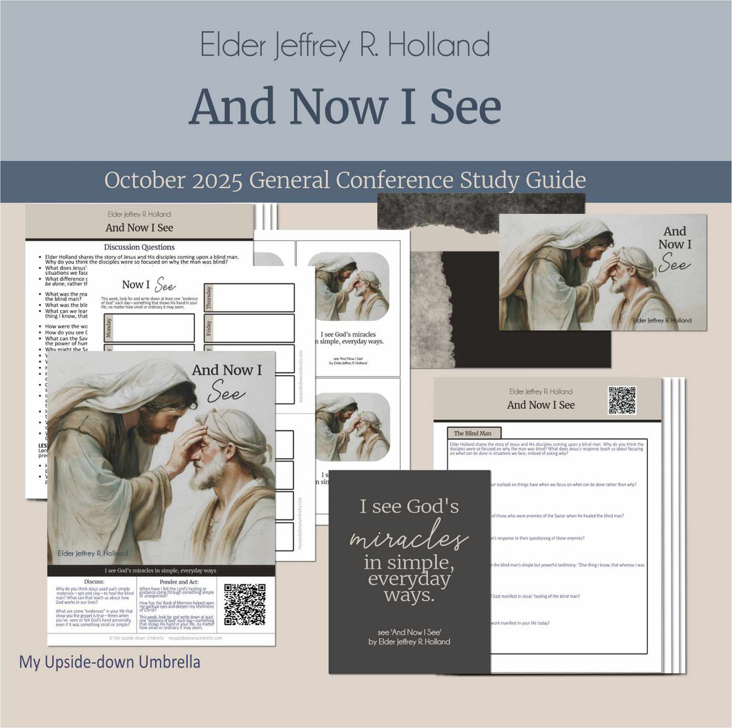 
General Conference study guide for 
Elder Jeffrey R Holland - And Now I See - October 2025 
General Conference, relief society lesson helps for LDS women, RS lesson ideas, lesson handouts, study worksheets and workbook, lesson outline, lesson plan, Relief Society General Conference lesson, Elder’s Quorum lesson, artwork, lesson slides, slideshow, powerpoint presentation, myupsidedownumbrella
