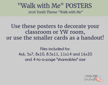Load image into Gallery viewer, Walk with Me | 2026 Youth Theme YW Printable Posters for LDS Young Women, Moses 6:34
