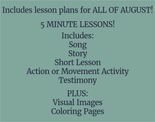 Load image into Gallery viewer, August Full MONTH NURSERY Lesson Helps, Come Follow Me for Toddlers, 5 Minute Lesson Outline and Coloring Pages for Nursery Children age 1-3
