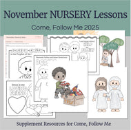Lesson helps for LDS nursery leaders and nursery teachers for Come Follow Me 2025,  Come Follow Me for toddlers, Family scripture study, come follow me for families, FHE lesson outline, nursery lesson outline, nursery coloring pages, toddler coloring pages, nursery coloring pages, primary activities, activity pages, nursery kids, nursery lesson plan, family home evening

November Come Follow Me for Toddlers and Nursery Children 
