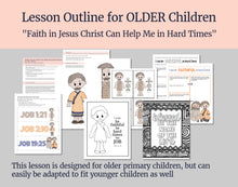 Load image into Gallery viewer, August 10-16 | Come Follow Me Primary Lesson |  “Yet Will I Trust in Him” | Job, Trials, Good Friends, Jesus Christ is my Redeemer
