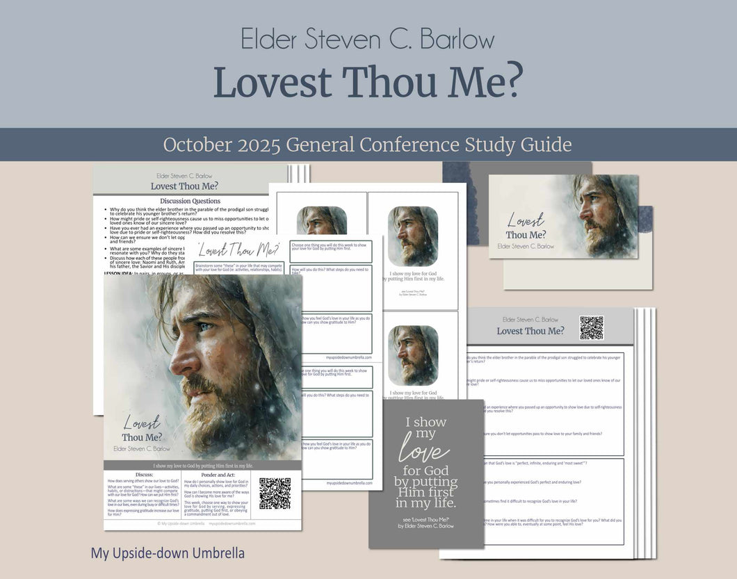 General Conference study guide for 
Elder Steven C. Barlow - Lovest Thou Me? - October 2025
General Conference, relief society lesson helps for LDS women, RS lesson ideas, lesson handouts, study worksheets and workbook, lesson outline, lesson plan, Relief Society General Conference lesson, Elder’s Quorum lesson, artwork, lesson slides, slideshow, powerpoint presentation, myupsidedownumbrella
