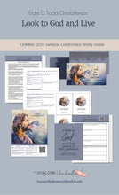 Load image into Gallery viewer, Elder D. Todd Christofferson - &quot;Look to God and Live&quot; - October 2025
