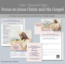 Load image into Gallery viewer, Conference study guide and Relief Society lesson helps for &quot;Focus on Jesus Christ and His Gospel&quot; by Elder I. Raymond Egbo- October 2024 General Conference 
