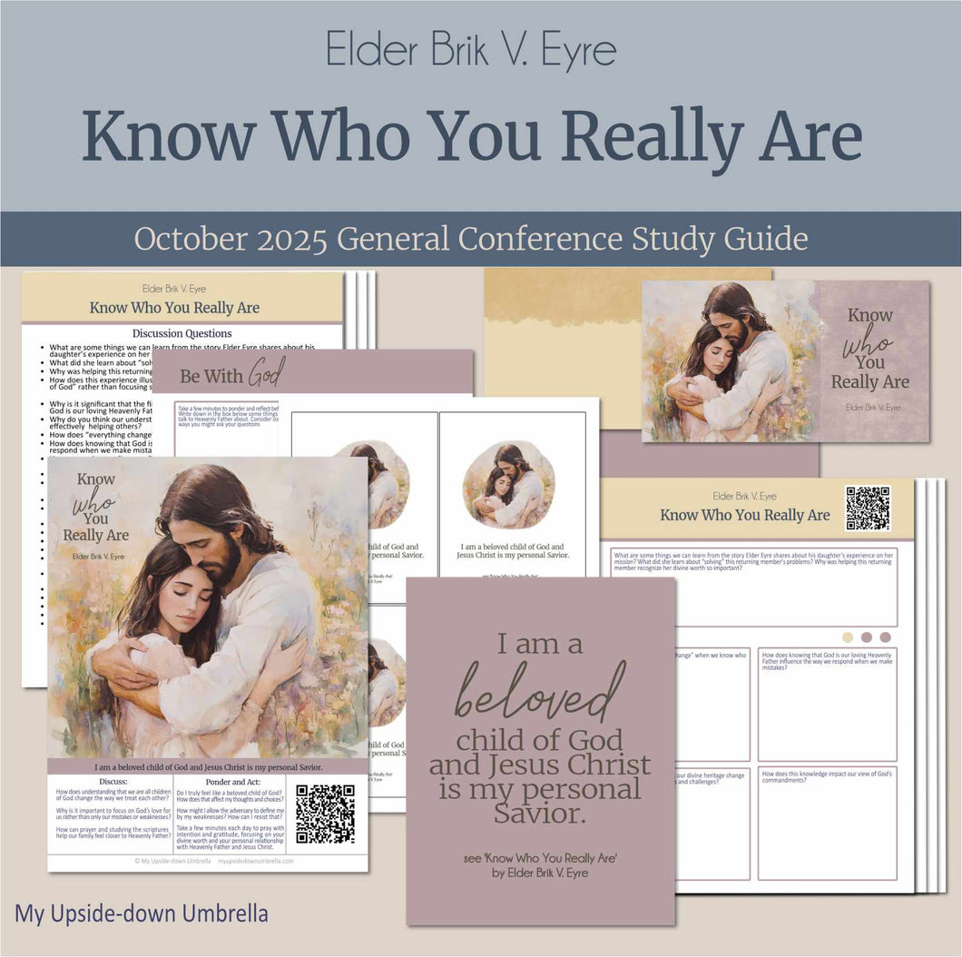 
General Conference study guide for 
Elder Brik V. Eyre -Know Who You Really Are- October 2025 
General Conference, relief society lesson helps for LDS women, RS lesson ideas, lesson handouts, study worksheets and workbook, lesson outline, lesson plan, Relief Society General Conference lesson, Elder’s Quorum lesson, artwork, lesson slides, slideshow, powerpoint presentation, myupsidedownumbrella
