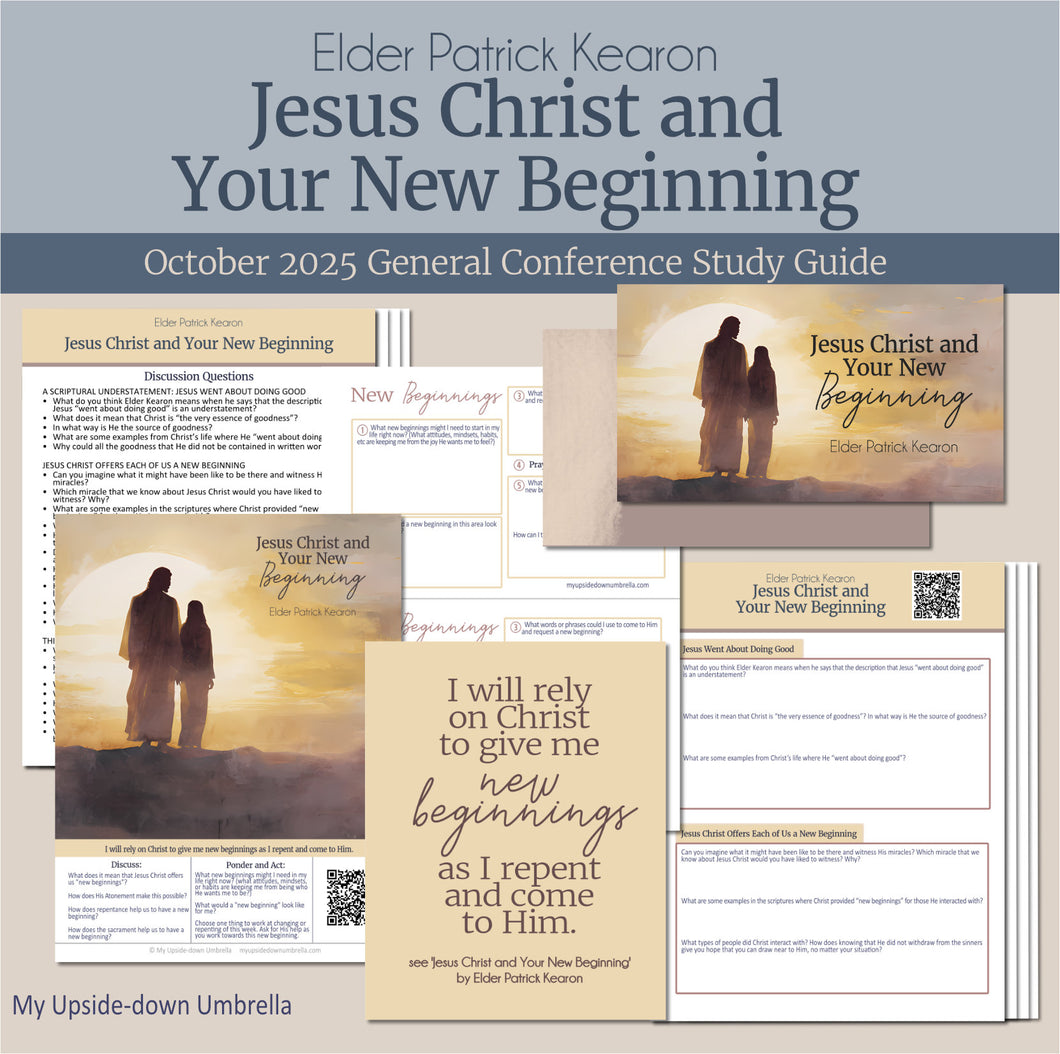 General Conference study guide for 
Elder Patrick Kearon -Jesus Christ and Your New Beginning, October 2025 
General Conference, relief society lesson helps for LDS women, RS lesson ideas, lesson handouts, study worksheets and workbook, lesson outline, lesson plan, Relief Society General Conference lesson, Elder’s Quorum lesson, artwork, lesson slides, slideshow, powerpoint presentation, myupsidedownumbrella
