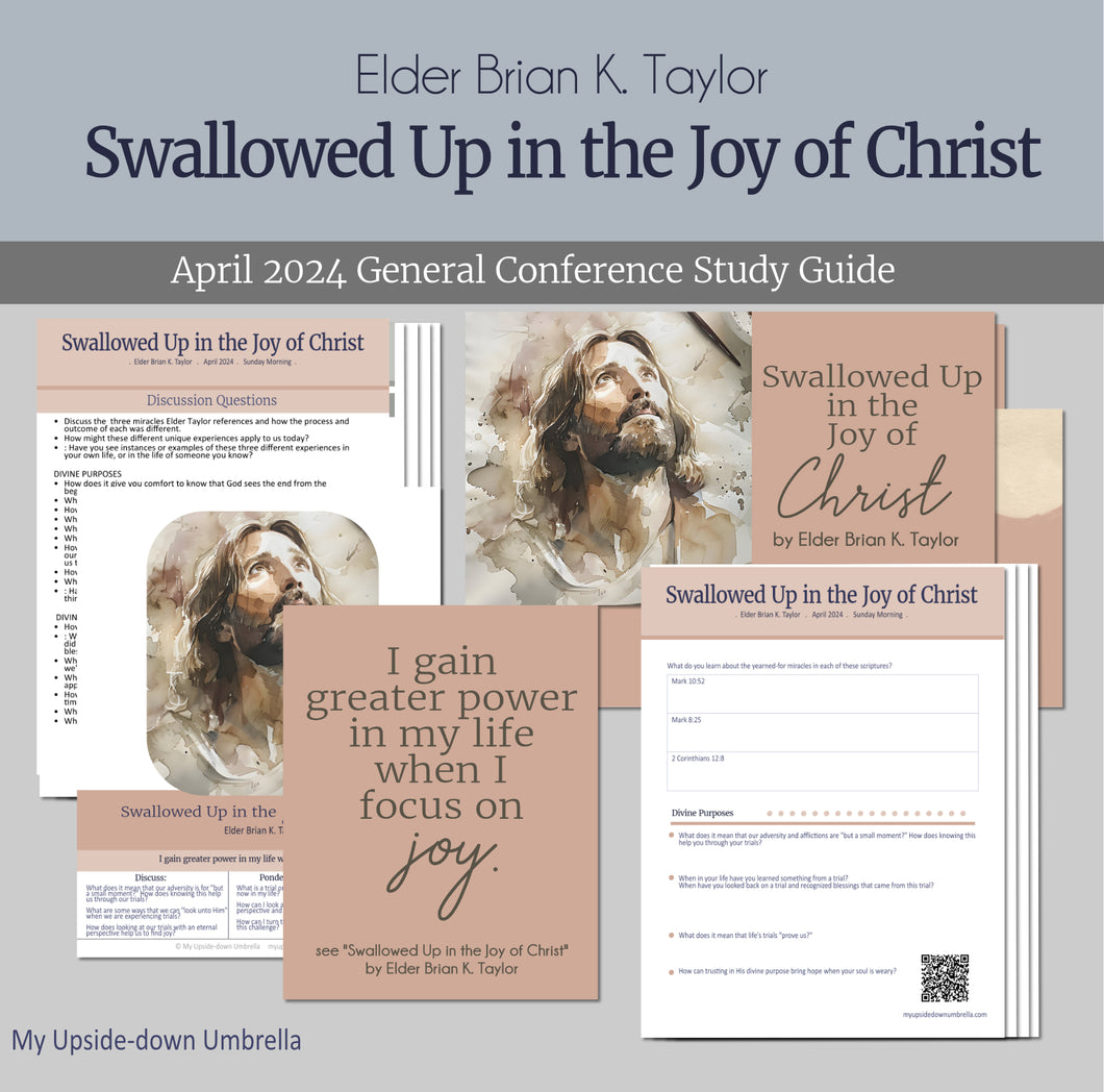 Relief Society Lesson Helps, lesson ideas for Elders Quorum, RS lesson outline, lesson guide for EQ lesson, slides and handoutsswallowed up in the joy of Christ by Elder Brian K Taylor April 2024 General Conference