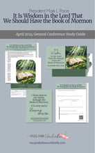 Load image into Gallery viewer, April 2024 GENERAL Conference teaching helps for RS, Relief Society Lesson guide, outline and study plan &quot;It Is Wisdom in the Lord That We Should Have the Book of Mormon&quot; by President Mark L. Pace from the April 2024 General Conference 
