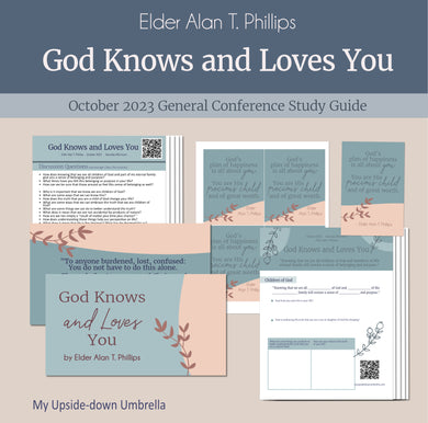 God Knows and Loves You - Alan T. Phillips - October 2023 General Conference Study kit, RS lesson helps, Relief Society lesson ideas