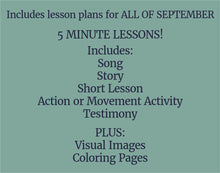 Load image into Gallery viewer, September Full MONTH NURSERY Lesson Helps, Come Follow Me for Toddlers | 5 Minute Lesson Outline &amp; Coloring Pages | Nursery Children age 1-3
