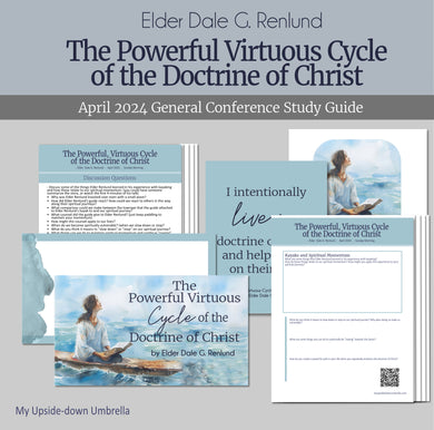 the powerful virtuous cycle of the doctrine of Christ by Elder Dale G. Renlund, april 2024 General Conference study guide and RS lesson helps, lesson outline, lesson handoutds