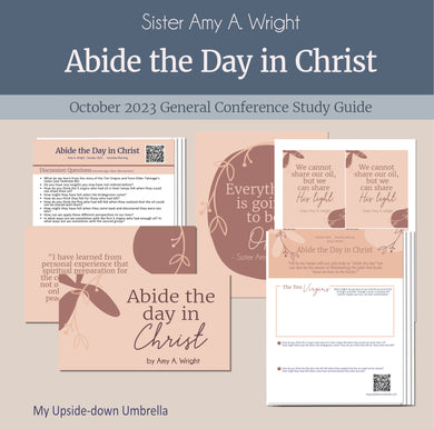 Abide the Day in Christ - Sister Amy A Wright - October 2023 RS lesson outline and lesson plan 