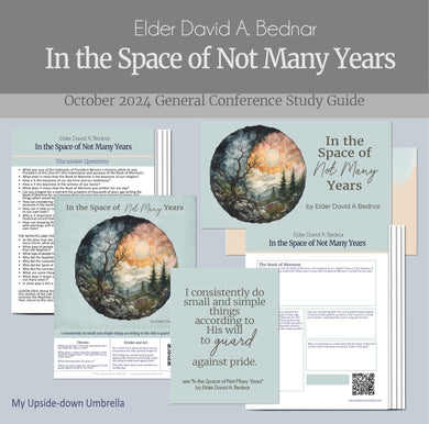 Elder David A. Bednar - In the Space of Not Many Years- October 2024 General Conference, Relief Society Lesson Outline, Handouts, FHE Lesson, helps for RS teachers, LDS sunday school teaching, 