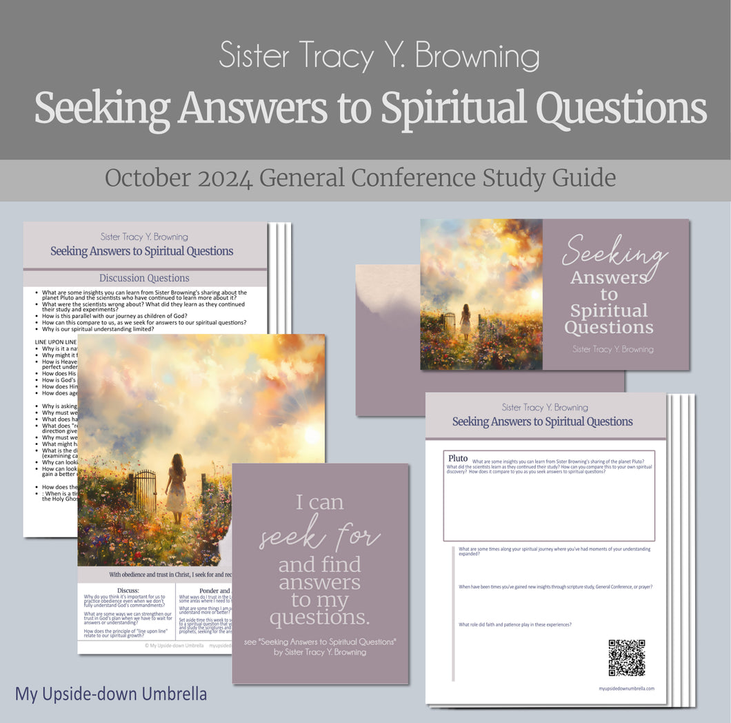 Seeking Answers to Our Spiritual Questions - Tracy Y Browning, October 2024 General Conference, RS lesson outline and lesson helps for Relief society teachers, elders quorum teachers, lesson handouts, homework and quotes 