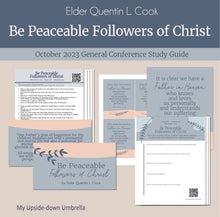 Load image into Gallery viewer, Conference study guide and Relief Society lesson helps for &quot;Be Peaceable Followers of Christ&quot; by Elder Quentin L. Cook - October 2023 General Conference - RS lesson helps
