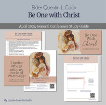 Load image into Gallery viewer, Be One with Christ - Elder Quentin L. Cook - April 2024 General Conference  RS lesson helps, study guide, Relief Society lesson outline, handouts 
