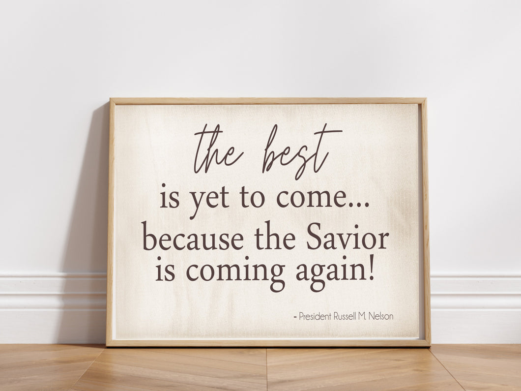 The Best is Yet to Come Printable