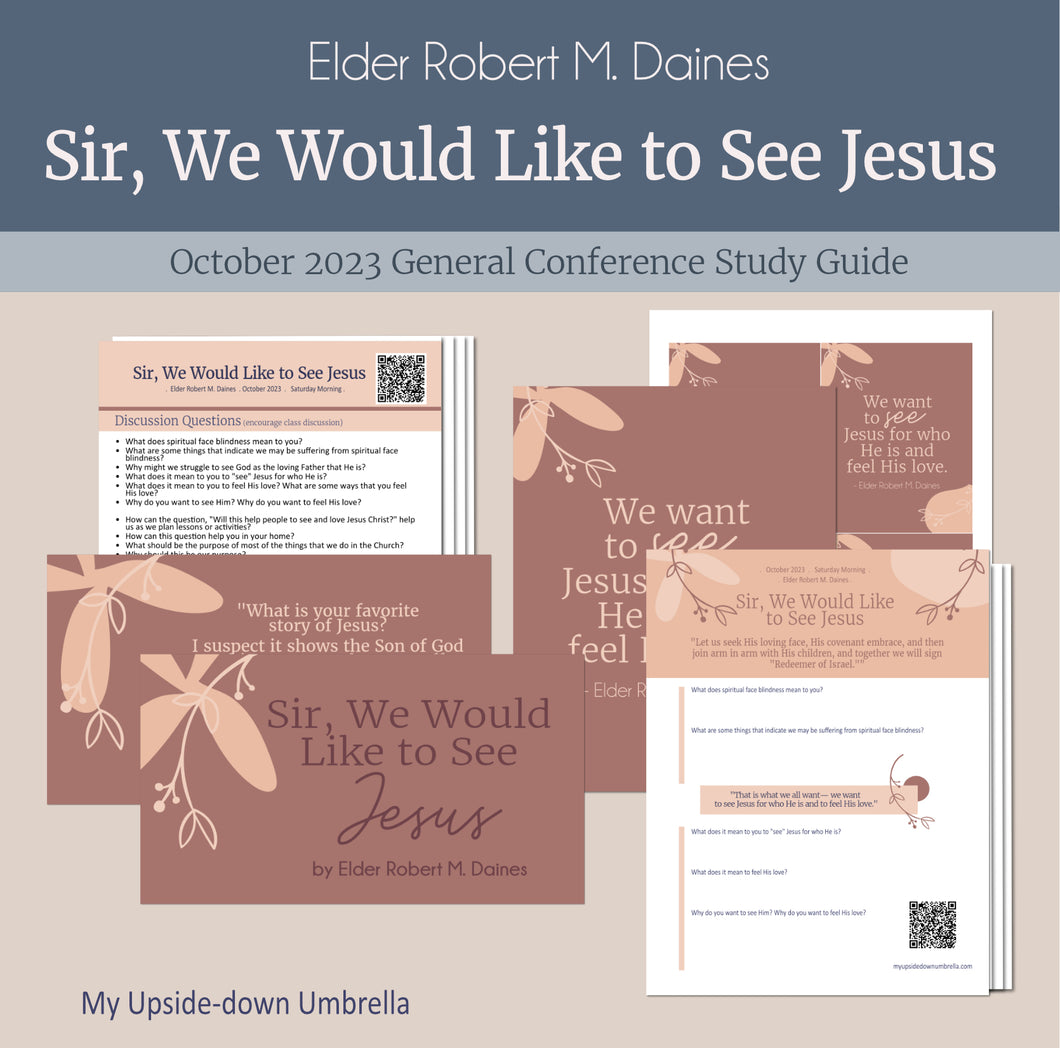Sir, We Would Like to See Jesus by Elder Robert M. Daine - October 2023 General Conference