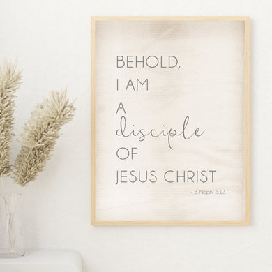 behold i am a disciple of Jesus Christ - farmhouse printable YW theme 2024 poster of 3 Nephi 5:13