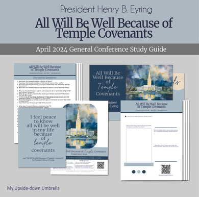 All Will Be Well Because of Temple Covenants by Presdient Henry B Erying April 2024 General Conference  - Relief Society lesson helps, study guide, slides and handouts