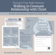 walking in covenant relationship with Christ - Emily Belle Freeman - October 2023 General Conference talk - Relief Society Lesson Study guide
