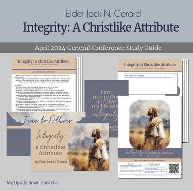 Integrity - A Christlike Attribute - Elder Jack N Gerard - April 2024 General Conference RS lesson helps, lesson outline and handouts 