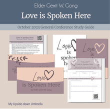 Load image into Gallery viewer, Love is Spoken Here - Elder Gerrit W. Gong - October 2023 General Conference  study guide and lesson plan
