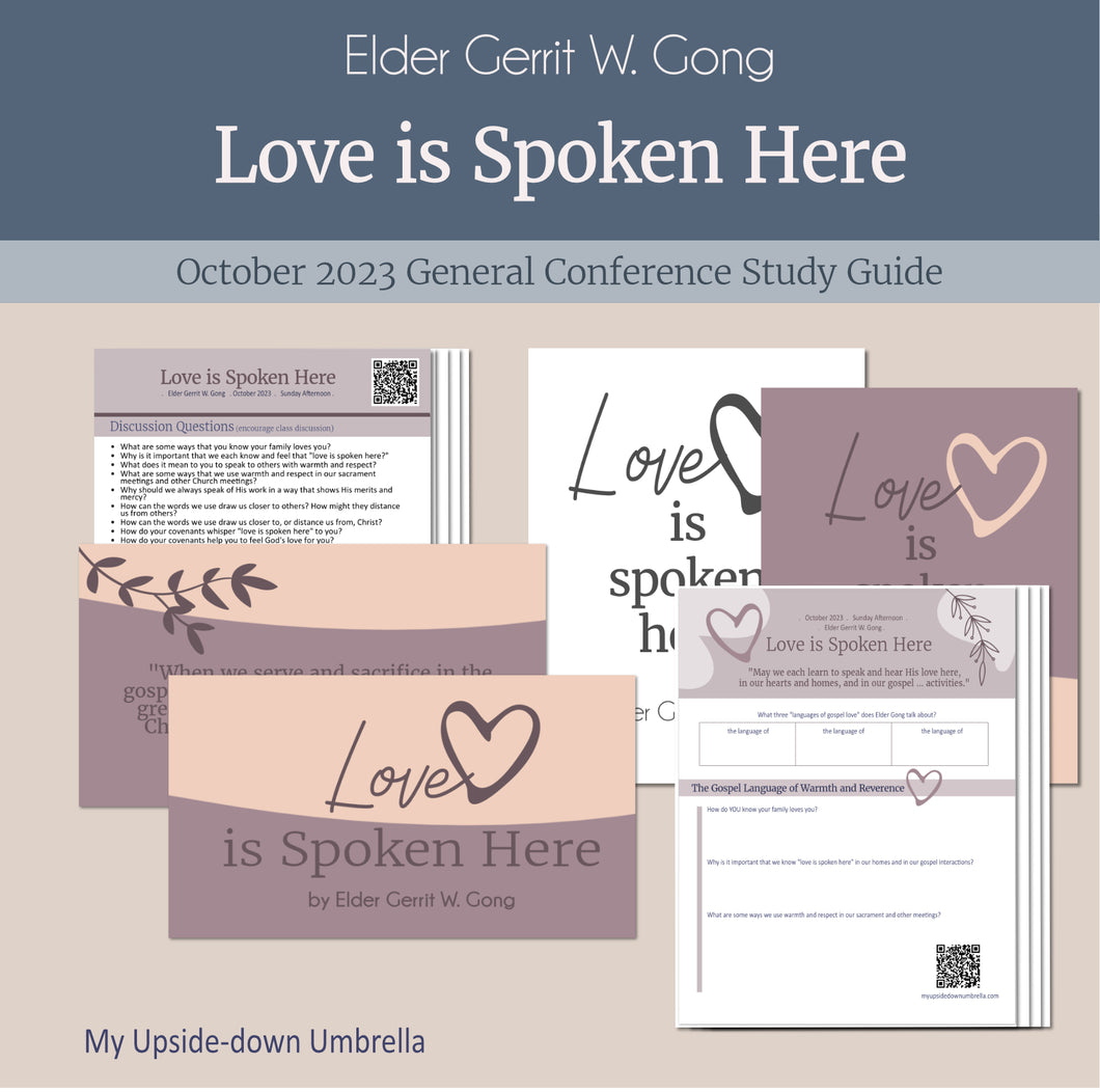 Love is Spoken Here - Elder Gerrit W. Gong - October 2023 General Conference  study guide and lesson plan
