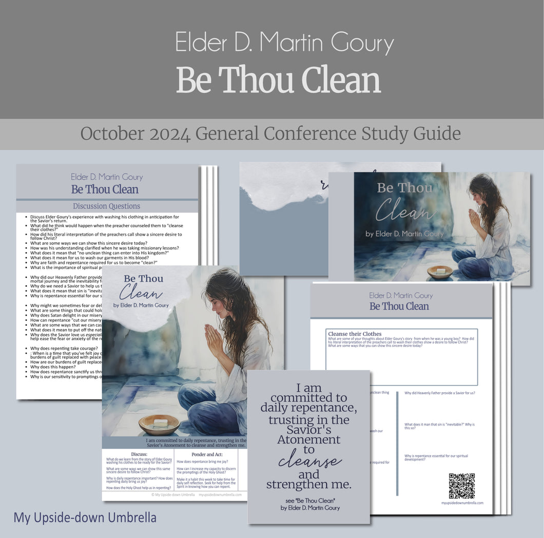 Be Thou Clean - Elder D. Martin Goury  -  October 2024 General Conference RS Lesson Helps,  Questions, Handouts, Relief Society Lesson Plan, elders quorum lesson outline, handouts and slides for teaching Relief Society 