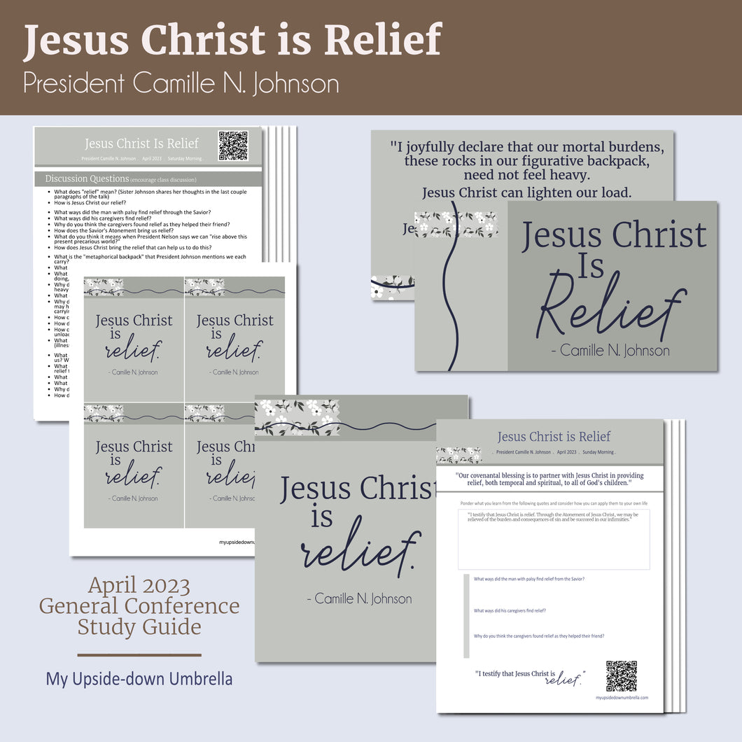 Jesus Christ is Relief - Camille N. Johnson  RS Lesson outline, lesson plan for April 2023 General Conference