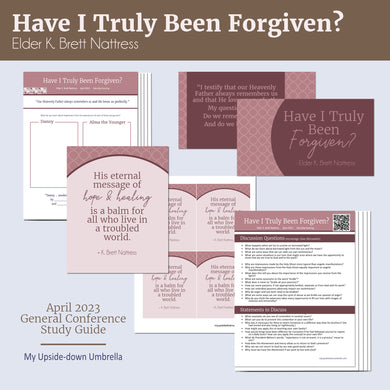 Have I Truly Been Forgiven? K. Brett Nattress  April 2023 General Conference RS lesson outline, Lesson Plan and Lesson helps for Relief Society