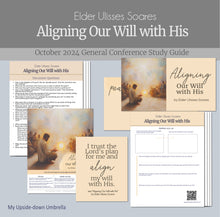 Load image into Gallery viewer, Conference study guide and Relief Society lesson helps for &quot;Aligning Our Will with His&quot; by Elder Ulisses Soares  -  October 2024   October 2024 General Conference Helps for Relief Society Teachers, RS lesson helps, 
