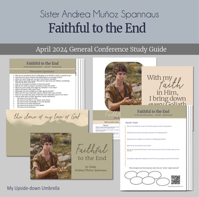 Sister Andrea Muñoz Spannaus Faithful to the End  General Conference April 2024- Relief Society Lesson helps and lesson idea, lesson outline, handout, and lesson plans