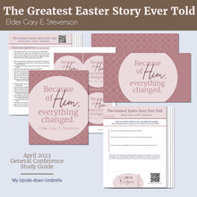 Load image into Gallery viewer, relief society lesson plan - The greatest easter story ever told - gary e stevenson - april 2023 general conference
