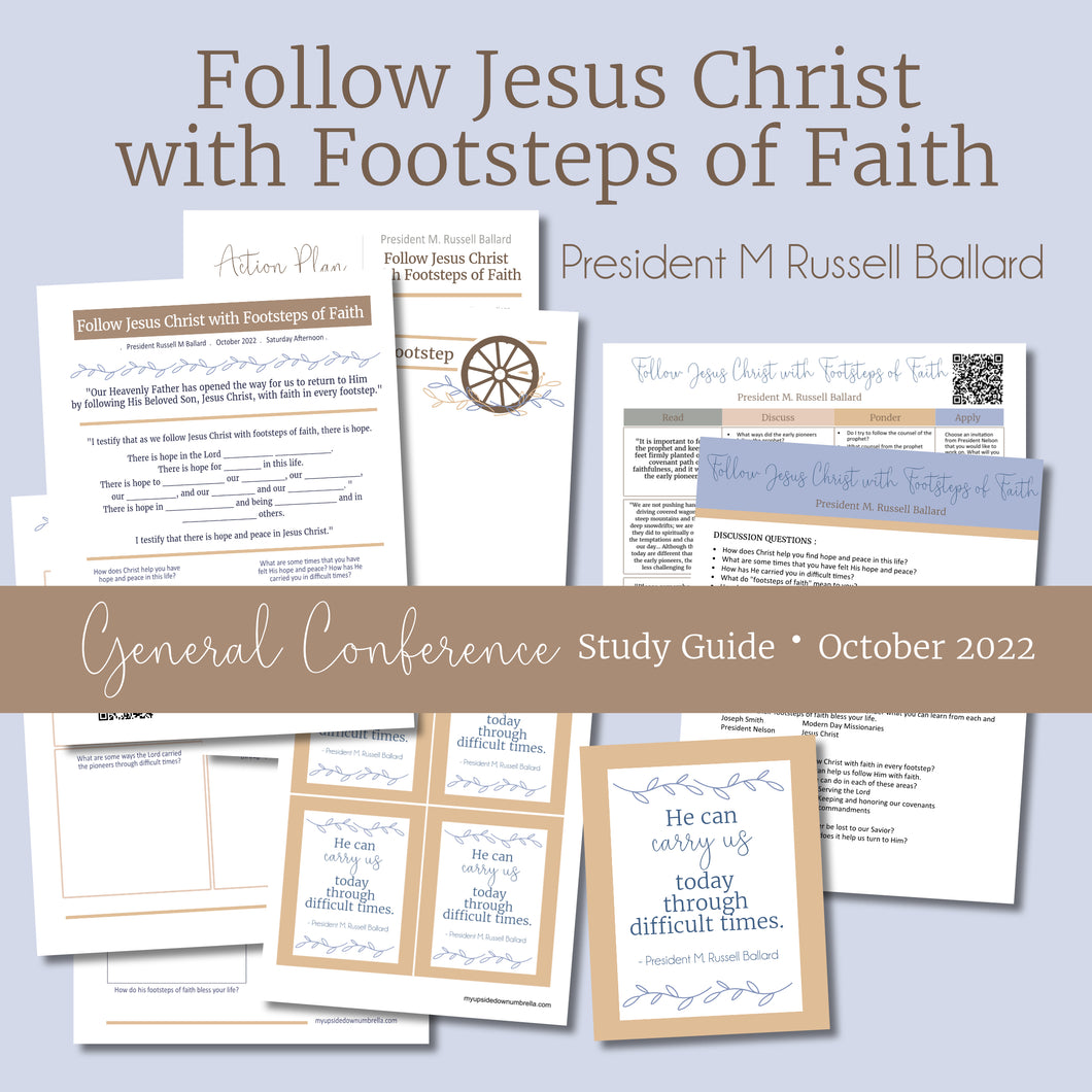 Follow Jesus Christ With Footsteps of Faith - M. Russell Ballard October 2022 General Conference study guide, rs lesson helps